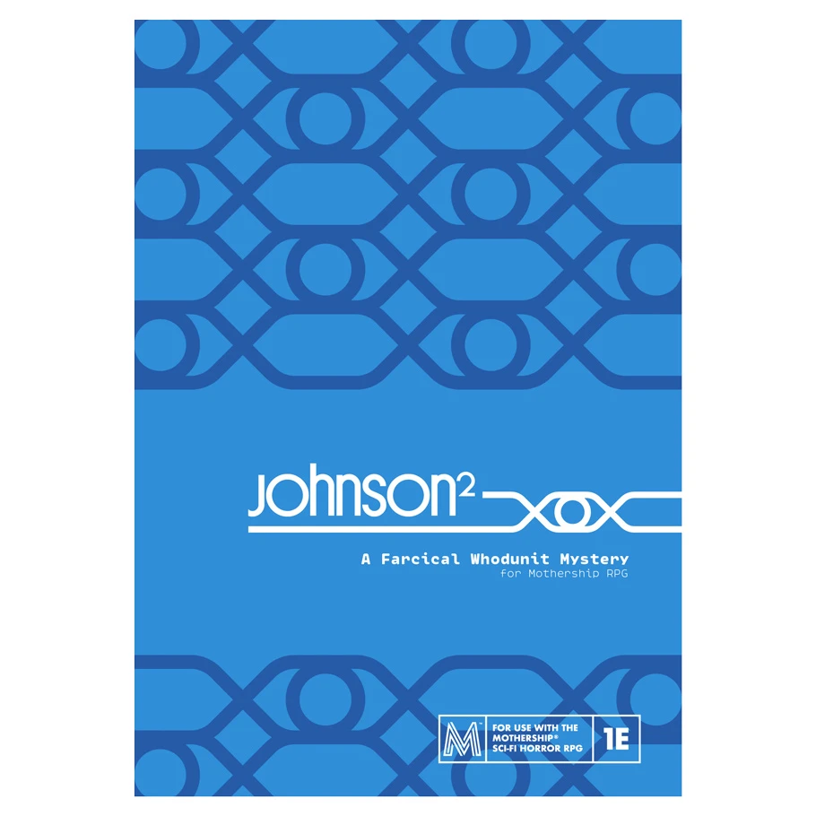 Mothership: Johnson²: A Farcical Whodunit Murder Mystery